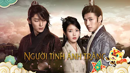 Người Tình Ánh Trăng - 42 - Kim Kyu Tae - Lee Joon Ki - IU - Kang Ha Neul - Hong Jong Hyun - Baek Hyun - Nam Joo Hyuk - Ji Soo - Seo Hyun