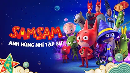 Sam Sam: Anh Hùng Nhí Tập Sự - 49 - Tanguy De Kermel - Lior Chabbat - Jérémy Prévost - Sébastien Desjours
