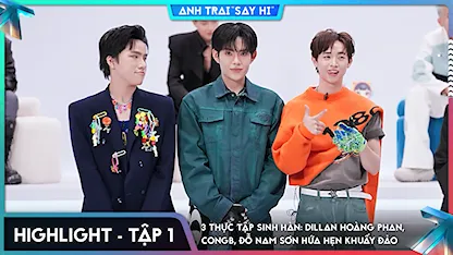 [Highlight Tập 1] 3 Thực tập sinh Hàn: Dillan Hoàng Phan, CONGB, Đỗ Nam Sơn hứa hẹn khuấy đảo