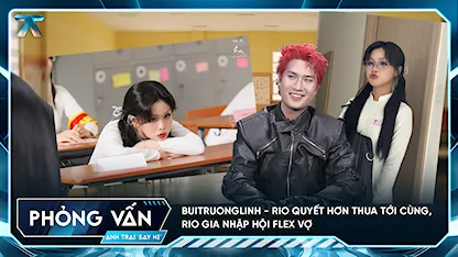 [Phỏng vấn] buitruonglinh - RIO quyết hơn thua tới cùng, RIO gia nhập hội flex vợ