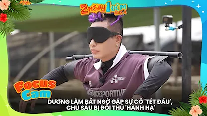 Dương Lâm bất ngờ gặp sự cố 'tét đầu', chú Sáu bị đối thủ 'hành hạ'