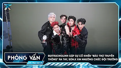 [Phỏng vấn] buitruonglinh gặp sự cố khiến "bảo trợ truyền thông" ra tay, Sơn.K xin nhường chức đội trưởng