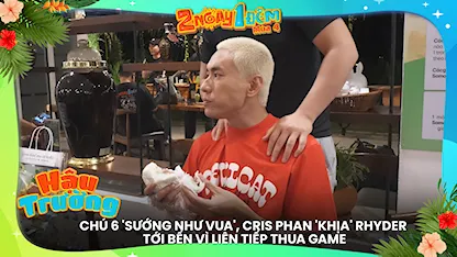 Chú 6 'sướng như vua', Cris Phan 'khịa' RHYDER tới bến vì liên tiếp thua game
