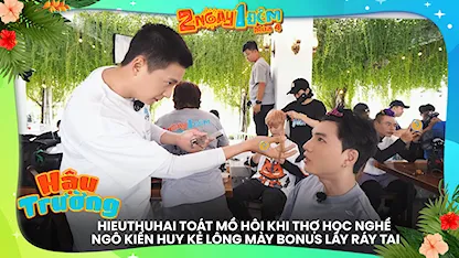 HIEUTHUHAI toát mồ hôi khi thợ học nghề Ngô Kiến Huy kẻ lông mày bonus lấy ráy tai