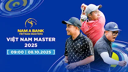 Giải Golf Vietnam Masters 2025 - Ngày 1