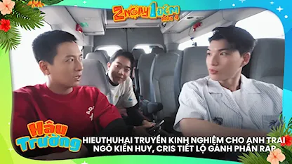 HIEUTHUHAI truyền kinh nghiệm cho anh trai Ngô Kiến Huy, Cris tiết lộ gánh phần rap