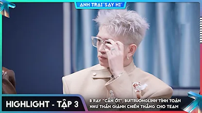 [Highlight Tập 3] B Ray "cắn ớt", buitruonglinh tính toán như thần giành chiến thắng cho team