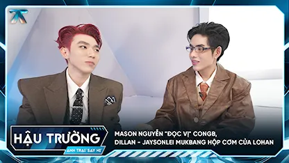 [BTS Tập 3] Mason Nguyễn "đọc vị" CONGB, Dillan - Jaysonlei mukbang hộp cơm của Lohan