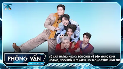 [Phỏng vấn] Vũ Cát Tường Negav đối chất về đêm nhạc kinh hoàng, Ngô Kiến Huy Karik Jey B ông trùm hình thể