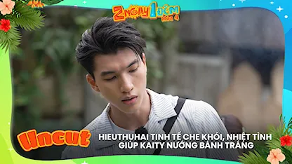 HIEUTHUHAI tinh tế che khói, nhiệt tình giúp Kaity nướng bánh tráng