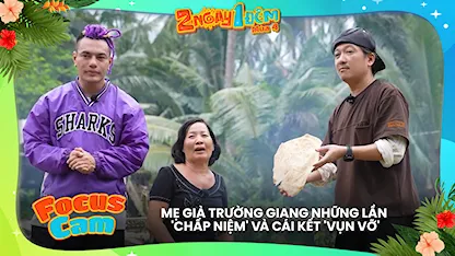 Mẹ già Trường Giang những lần 'chấp niệm' và cái kết 'vụn vỡ'