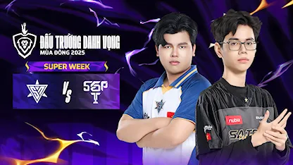 Full Match Super Nova - Saigon Phantom (Super Week - ĐTDV Mùa Đông 2025)