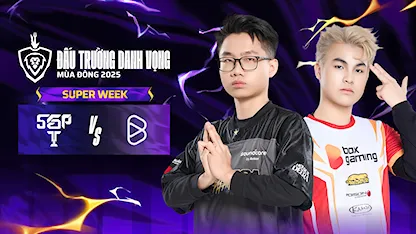 Full Match Saigon Phantom - Box Gaming (Super Week - ĐTDV Mùa Đông 2025)