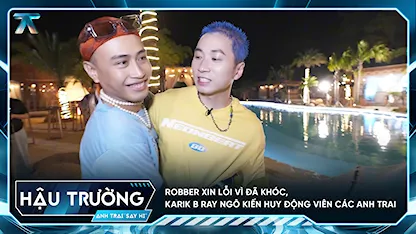 [BTS Tập 3] Robber xin lỗi vì đã khóc, Karik B Ray Ngô Kiến Huy động viên các Anh Trai
