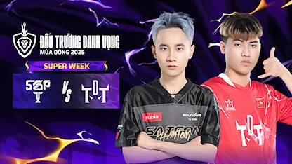 Full Match Saigon Phantom - The Daredevil Team (Super Week - ĐTDV Mùa Đông 2025)