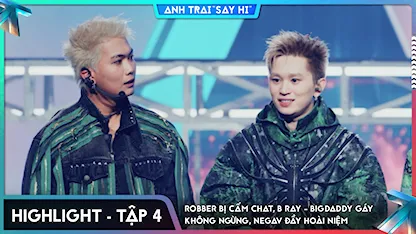 [Highlight Tập 4] Robber bị cấm chat, B Ray - BigDaddy GÁY không ngừng, Negav đầy hoài niệm