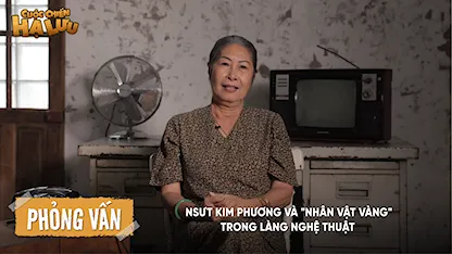 NSƯT Kim Phương và "nhân vật vàng" trong làng nghệ thuật