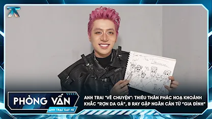 [Anh Trai "Vẽ Chuyện"] Thiêu Thân phác hoạ khoảnh khắc “rợn da gà”, B Ray gặp ngăn cản từ “gia đình”