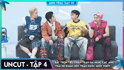 [Uncut Tập 4] Bắt trọn tiểu phẩm team Đa Nghi, các Anh Trai dự đoán một trận khóc sướt mướt