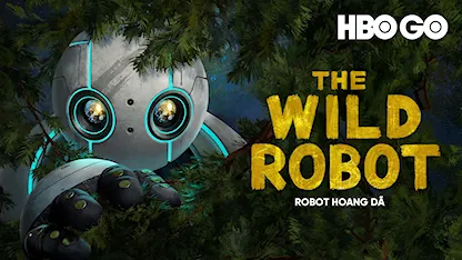 Robot Hoang Dã - 10 - Chris Sanders - Lupita Nyong'o - Pedro Pascal - Bill Nighy