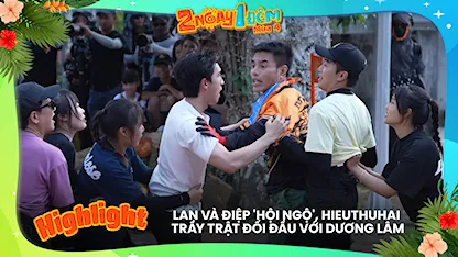 Lan và Điệp 'hội ngộ', HIEUTHUHAI trầy trật đối đầu với Dương Lâm
