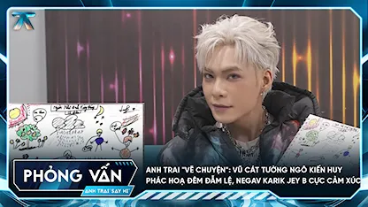 [Anh Trai "Vẽ Chuyện"] Vũ Cát Tường Ngô Kiến Huy phác hoạ đêm đẫm lệ, Negav Karik Jey B cực cảm xúc