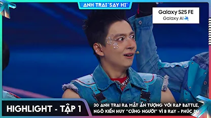 Anh Trai Say Hi 2025 - [Highlight Tập 1] 30 Anh Trai ra mắt ấn tượng với rap battle, Ngô Kiến Huy 
