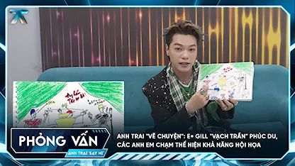 [Anh Trai "Vẽ Chuyện"] E+ GILL "vạch trần" Phúc Du, các anh em Chạm thể hiện khả năng hội họa