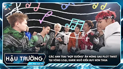 [BTS Tập 5] Các Anh Trai "hợp xướng" ăn mừng sau plot twist tại vòng loại, Karik Ngô Kiến Huy hơn thua
