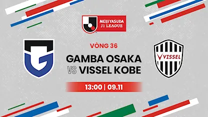 Gamba Osaka - Vissel Kobe