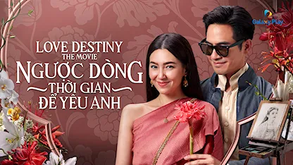 Ngược Dòng Thời Gian Để Yêu Anh - Bản Điện Ảnh - 10 - Ping Adisorn Trisirikasem - Bella Ranee Campen - Pope Thanawat Wattanaputi - Ice Paris Intarakomalyasut - Nonkul Chanon Santinatornkul