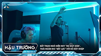 [BTS Tập 5] Bắt trọn Ngô Kiến Huy "đu đọt dừa", Thái Ngân RIO "bất lực" với kẻ đột nhập