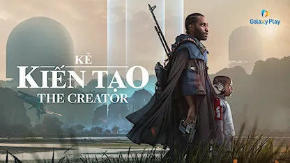 Kẻ Kiến Tạo - 28 - Gareth Edwards - John David Washington - Gemma Chan - Madeleine Yuna Voyles - Ngô Thanh Vân - Ken Watanabe
