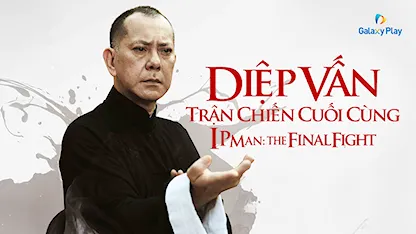 Diệp Vấn: Trận Chiến Cuối Cùng
