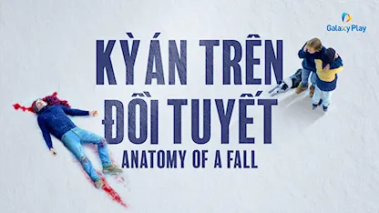 Kỳ Án Trên Đồi Tuyết - 26 - Justine Triet - Sandra Hüller - Samuel Theis - Swann Arlaud - Milo Machado-Graner