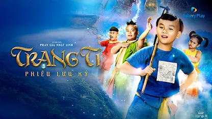 Trạng Tí Phiêu Lưu Ký - 27 - Phan Gia Nhật Linh - Huỳnh Hữu Khang - Mona Bảo Tiên - Vương Hoàng Long - Trần Đức Anh