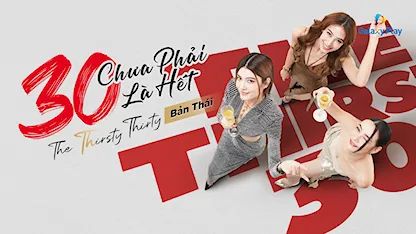 30 Chưa Phải Là Hết - Bản Thái