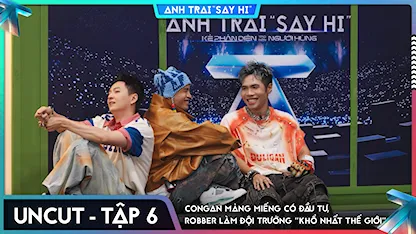 [Uncut Tập 6] CONGAN mảng miếng có đầu tư, Ngô Kiến Huy Robber Phúc Du đội trưởng "khổ nhất thế giới"