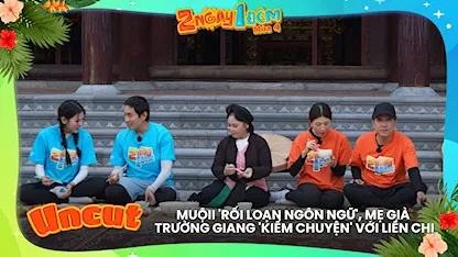 Muộii 'rối loạn ngôn ngữ', mẹ già Trường Giang 'kiếm chuyện' với liền chị