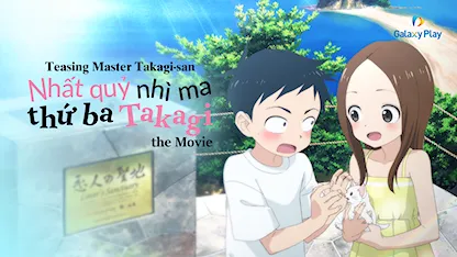 Nhất Quỷ Nhì Ma, Thứ Ba Takagi - Movie - 08 - Akagi Hiroaki - Yuki Kaji - Konomi Kohara - Takahashi Rie