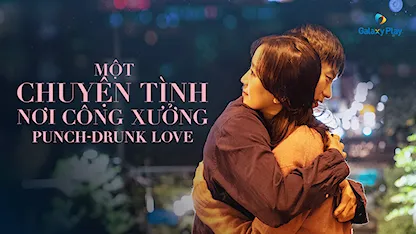 Một Chuyện Tình Nơi Công Xưởng