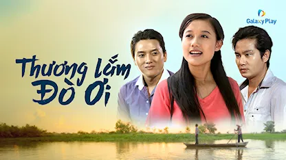 Thương Lắm Đò Ơi - 29 - Mai Dũng - Thiên Bảo - Bùi Lê Kim Ngọc - Đình Hiếu - Cao Mỹ Kim - Huỳnh Anh Tuấn - Quách Ngọc Tuyên