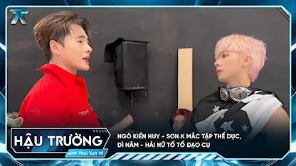 [BTS Tập 6] Ngô Kiến Huy - Sơn.K mắc tập thể dục, Dì Năm - Hải Nữ tố tổ đạo cụ