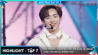 [Highlight Tập 7] Đội trưởng CONGB bất lực với B Ray và Negav, 52Hz cho RIO ra đường ngủ