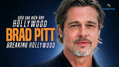 Siêu Sao Điện Ảnh Hollywood - Brad Pitt