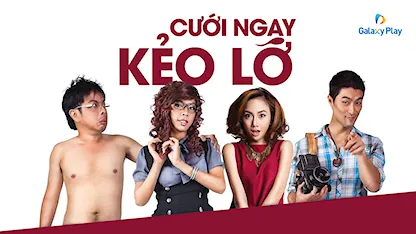 Cưới Ngay Kẻo Lỡ