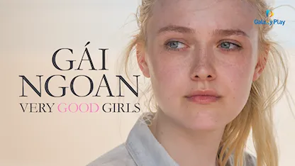 Gái Ngoan - 15 - Naomi Foner - Dakota Fanning - Elizabeth Olsen - Sterling Jones - Lenny Platt