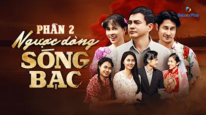 Ngược Dòng Sóng Bạc - Phần 2 - 26 - Hoàng Mập - Khánh Trinh - Quang Pháp - Hoàng Phong