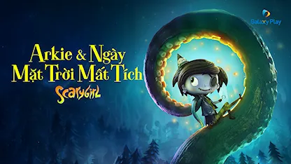 Arkie Và Ngày Mặt Trời Mất Tích - 20 - Ricard Cussó - Tania Vincent - Sam Neill - Anna Torv - Liv Hewson - Mark Coles Smith