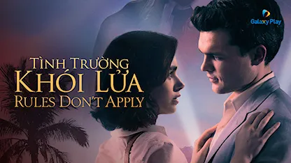 Tình Trường Khói Lửa - 21 - Warren Beatty - Lily Collins - Alden Ehrenreich - Haley Bennett - Taissa Farmiga